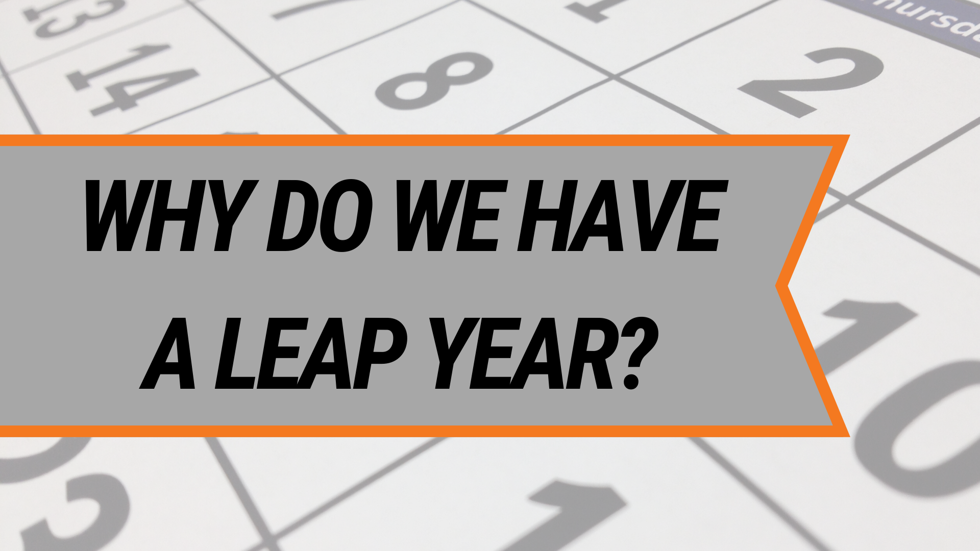 Why Do We Have A Leap Year 